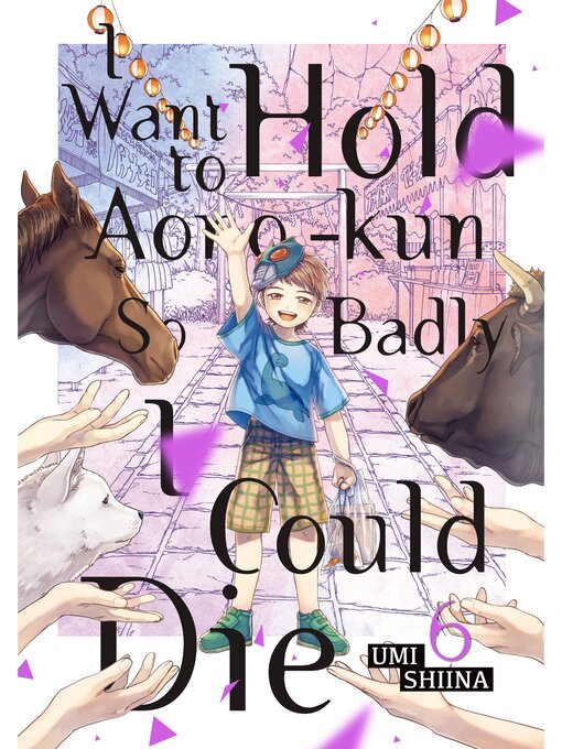 Title details for I Want to Hold Aono-kun So Badly I Could Die, Volume 6 by Umi Shiina - Available